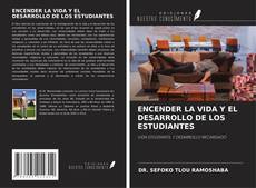 Bookcover of ENCENDER LA VIDA Y EL DESARROLLO DE LOS ESTUDIANTES