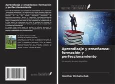 Bookcover of Aprendizaje y enseñanza: formación y perfeccionamiento