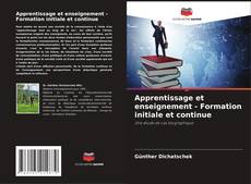 Bookcover of Apprentissage et enseignement - Formation initiale et continue