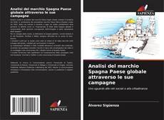 Copertina di Analisi del marchio Spagna Paese globale attraverso le sue campagne