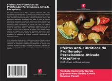Efeitos Anti-Fibróticos do Proliferador Peroxisómico-Ativado Receptor-γ的封面