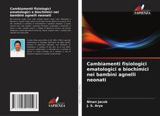 Bookcover of Cambiamenti fisiologici ematologici e biochimici nei bambini agnelli neonati