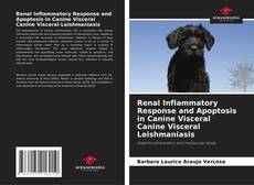 Обложка Renal Inflammatory Response and Apoptosis in Canine Visceral Canine Visceral Leishmaniasis