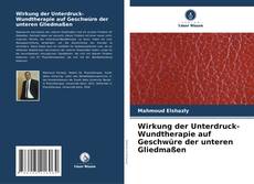 Bookcover of Wirkung der Unterdruck-Wundtherapie auf Geschwüre der unteren Gliedmaßen