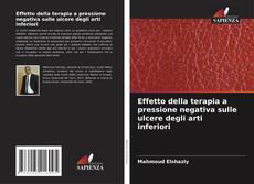 Bookcover of Effetto della terapia a pressione negativa sulle ulcere degli arti inferiori