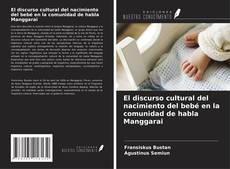 Buchcover von El discurso cultural del nacimiento del bebé en la comunidad de habla Manggarai