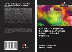 Bookcover of Atti del 3° Congresso Scientifico dell'Istituto Etiopico di Sanità Pubblica