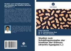 Bookcover of Studien zum Schädlingskomplex der Insekten der Erdnuss (Arachis hypogaea L.)