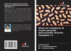 Bookcover of Studi sul complesso di insetti parassiti dell'arachide (Arachis hypogaea L.)