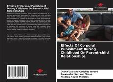 Effects Of Corporal Punishment During Childhood On Parent-child Relationships kitap kapağı