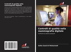 Bookcover of Controlli di qualità nella mammografia digitale