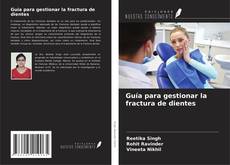 Обложка Guía para gestionar la fractura de dientes