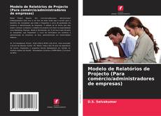 Borítókép a  Modelo de Relatórios de Projecto (Para comércio/administradores de empresas) - hoz