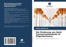 Copertina di Die Förderung von Halal-Tourismusstandards im Pilgertourismus