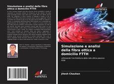 Обложка Simulazione e analisi della fibra ottica a domicilio FTTH