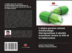 Portada del libro de L'alpha-pyrone comme échafaudage thérapeutique à double tranchant contre le VIH et la tuberculose