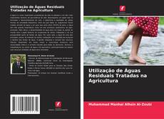 Bookcover of Utilização de Águas Residuais Tratadas na Agricultura