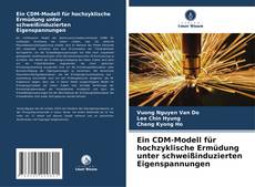 Обложка Ein CDM-Modell für hochzyklische Ermüdung unter schweißinduzierten Eigenspannungen