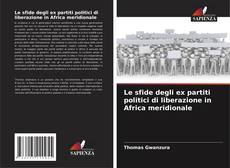 Le sfide degli ex partiti politici di liberazione in Africa meridionale kitap kapağı