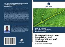 Portada del libro de Die Auswirkungen von Inokulation und Stickstoffdünger auf Sojabohnen