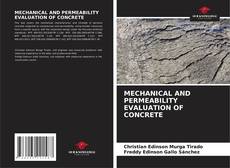 Bookcover of MECHANICAL AND PERMEABILITY EVALUATION OF CONCRETE