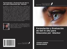 Capa do livro de Formulación y Evaluación de Gel in situ para Glaucoma por -blocker 
