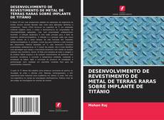 DESENVOLVIMENTO DE REVESTIMENTO DE METAL DE TERRAS RARAS SOBRE IMPLANTE DE TITÂNIO的封面