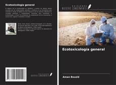 Bookcover of Ecotoxicología general