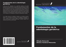Bookcover of Fundamentos de la odontología geriátrica