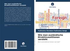 Capa do livro de Wie man ausländische Direktinvestitionen versteht 