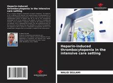 Portada del libro de Heparin-induced thrombocytopenia in the intensive care setting