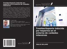 Capa do livro de Trombocitopenia inducida por heparina en el entorno de cuidados intensivos 