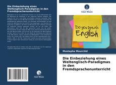 Bookcover of Die Einbeziehung eines Weltenglisch-Paradigmas in den Fremdsprachenunterricht