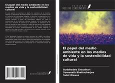Copertina di El papel del medio ambiente en los medios de vida y la sostenibilidad cultural