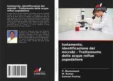 Bookcover of Isolamento, identificazione dei microbi - Trattamento delle acque reflue ospedaliere