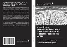 Portada del libro de Cuestiones contemporáneas de la administración de los gobiernos locales en África