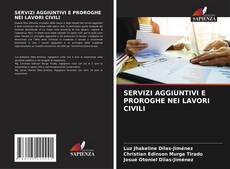 Buchcover von SERVIZI AGGIUNTIVI E PROROGHE NEI LAVORI CIVILI
