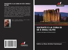 Capa do livro de SOCRATE E LA CURA DI SÉ E DEGLI ALTRI 