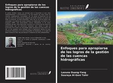 Обложка Enfoques para apropiarse de los logros de la gestión de las cuencas hidrográficas