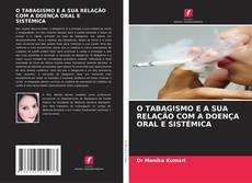Bookcover of O TABAGISMO E A SUA RELAÇÃO COM A DOENÇA ORAL E SISTÉMICA