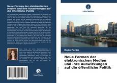 Buchcover von Neue Formen der elektronischen Medien und ihre Auswirkungen auf die öffentliche Politik