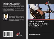 Обложка ANVAR LUTFULLAEV - MUSICISTA, INSEGNANTE E ORGANIZZATORE
