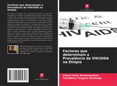 Bookcover of Factores que determinam a Prevalência do VIH/SIDA na Etiópia