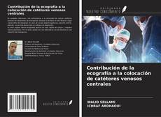Обложка Contribución de la ecografía a la colocación de catéteres venosos centrales