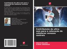 Bookcover of Contribuição do ultra-som para a colocação de cateteres venosos centrais