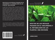 Обложка EFECTOS DE LOS METALES PESADOS EN EL CRECIMIENTO Y EL METABOLISMO DE LAS PLANTAS: UNA REVISIÓN