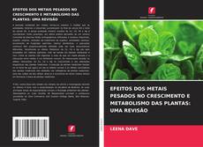 Bookcover of EFEITOS DOS METAIS PESADOS NO CRESCIMENTO E METABOLISMO DAS PLANTAS: UMA REVISÃO
