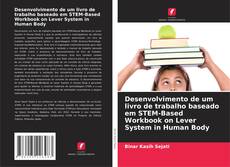 Borítókép a  Desenvolvimento de um livro de trabalho baseado em STEM-Based Workbook on Lever System in Human Body - hoz
