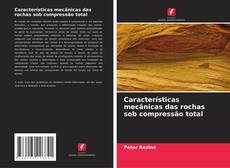 Bookcover of Características mecânicas das rochas sob compressão total