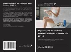 Bookcover of Implantación de las GMP cosméticas según la norma ISO 22716